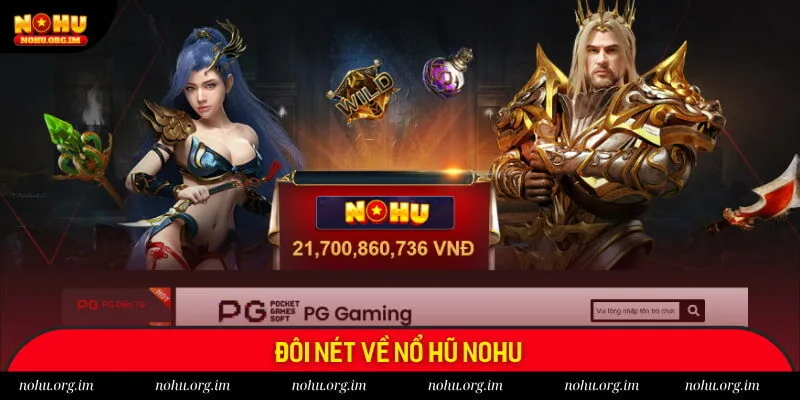 Đôi nét về nổ hũ Nohu