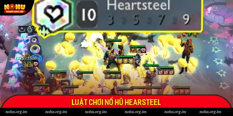 Luật quay hũ Heartsteel đơn giản