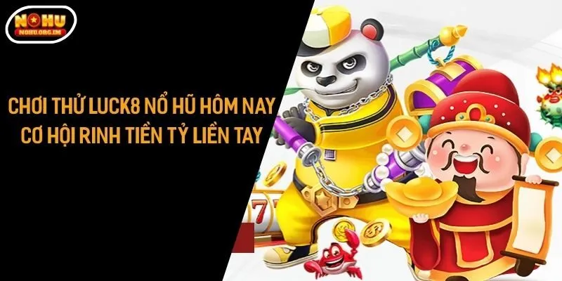 Luck8 nổ hũ