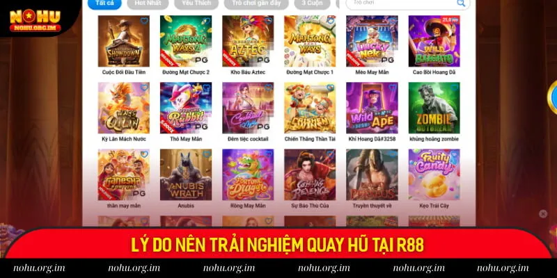 Lý do nên trải nghiệm quay hũ tại R88