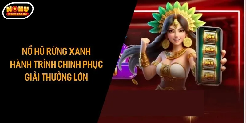 Nổ Hũ Rừng Xanh