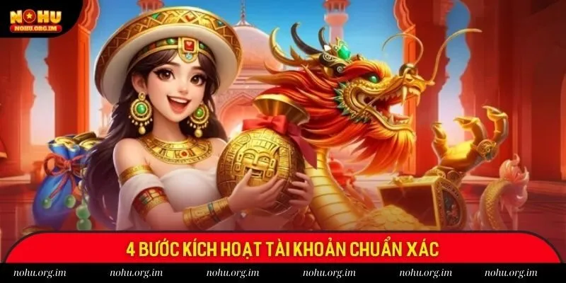 4 bước kích hoạt tài khoản chuẩn xác