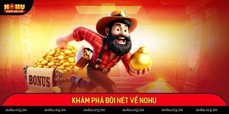 Khám phá đôi nét về Nohu